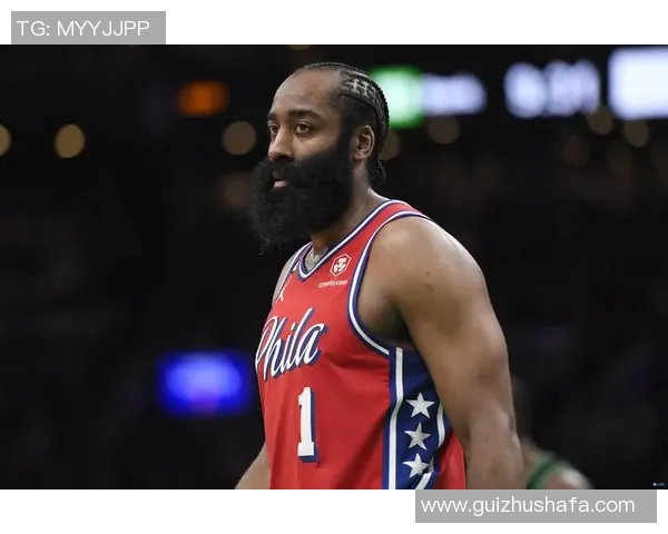 哈登状态骤降引发76人续约犹豫或将影响未来球队规划